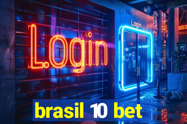 brasil 10 bet